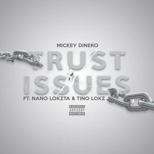 Trust Issues (feat. Mickey Dinero & Tino LOkz) [Explicit]