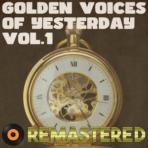 Golden Voices of Yesterday, Vol. 1 (Remastered 2014)