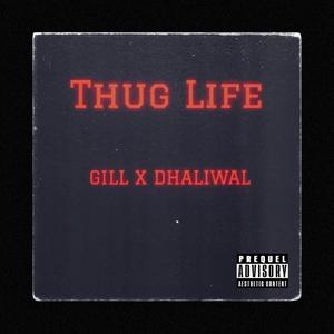 THUG LIFE (feat. DHALIWAL & GILL) [Explicit]