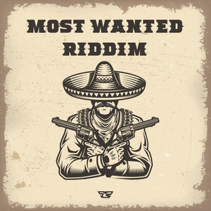 Most Wanted Riddim (Explicit)