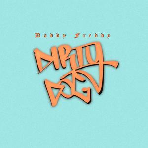 Dirty Dog (feat. Daddy Freddy) [Explicit]