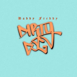Dirty Dog (feat. Daddy Freddy) (Explicit)