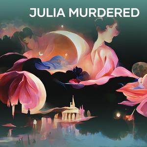 Julia Murdered (Remastered 2023)