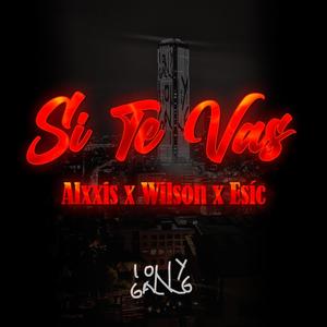 Si Te Vas (feat. Alxxis & Esíc)