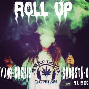 Yung Cashis And Gangsta-O Roll Up(feat. Erocc) (Explicit)