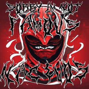 SORRY IM NOT FAMOUS (Explicit)