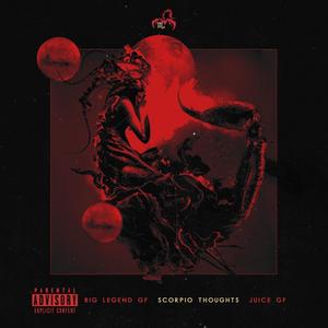 Scorpio Thoughts(feat. Juice GF) (Explicit)