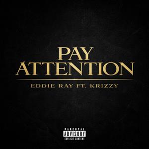 Pay Attention (feat. Krizzy) (Explicit)
