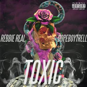 Toxic (feat. Dopeboytrell) [Explicit]