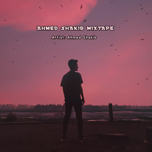 Ahmed Shakib Mixtape