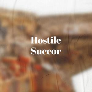 Hostile Succor