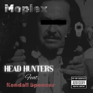 HEAD HUNTERS (feat. KENDALL SPENCER) (Explicit)