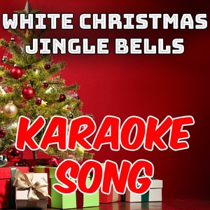 WHITE CHRISTMAS - JINGLE BELLS (Instrumental|纯音乐)