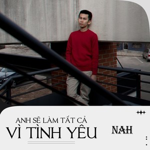 Anh Sẽ Làm Tất Cả Vì Tình Yêu