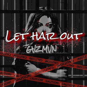 Let Har Out (Explicit)