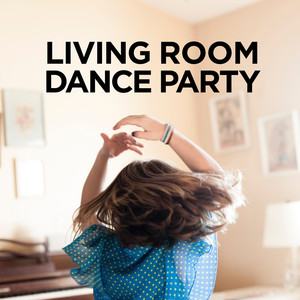 Living Room Dance Party (Explicit)