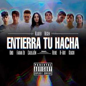 Entierra Tu Hacha (feat. Ceach, Reike, H-Art, Farah Zb & Callejón) (Explicit)