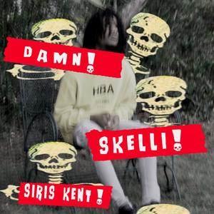 Damn Skelli ! (Explicit)