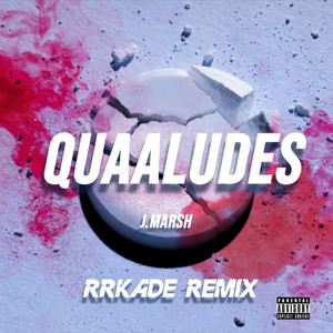 Quaaludes (Remix) [Explicit]