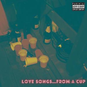 Love Songs...From A Cup (Explicit)