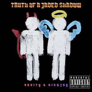 Truth Of A Jaded Shadow (Explicit)