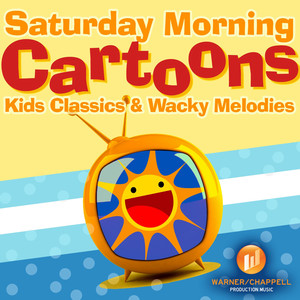 Saturday Morning Cartoons: Kids Classics & Wacky Melodies