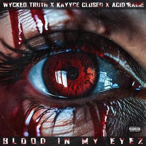 Blood in my Eyez (feat. Kayyce Closed & Acid Raine) [Explicit]