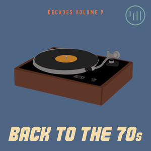 Decades Vol 9: Back To The 70s