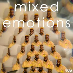 mixed emotions (Explicit)