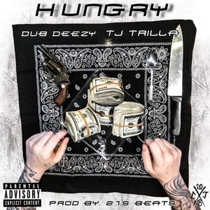 Hungry (feat. TJ Trilla) [Explicit]