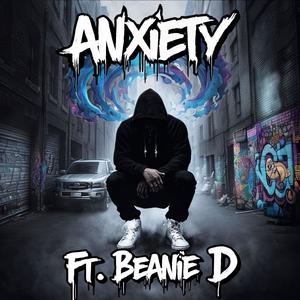 Anxiety (feat. Beanie D) (Remastered|Explicit)