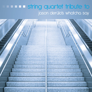 The String Quartet Tribute to Jason Derulo's "Whatcha Say" - Single