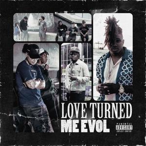 Love Turned Me Evol (Explicit)