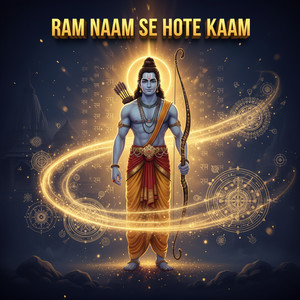 Ram Naam Se Hote Kaam