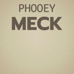 Phooey Meck