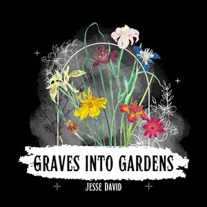 Graves Into Gardens (feat. Sydney Smith)