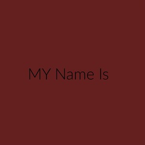 My Name Is