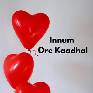Innum Ore Kaadhal