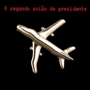 O segundo avião do presidente (feat. Émbolo) (Explicit)