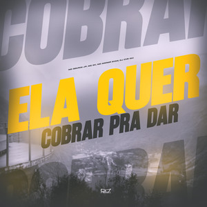 Ela Quer Cobrar Pra Dar (Explicit)