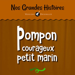 Nos grandes histoires : Pompon courageux petit marin