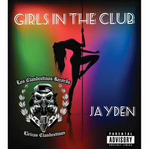 Girls In The Club (feat. Jayden) [Explicit]