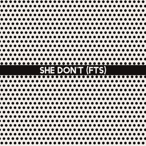 She Don't (f.t.s)