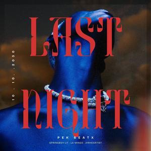 Last Night (feat. SpringboyLit, La Mingo & 21THEARTIST)
