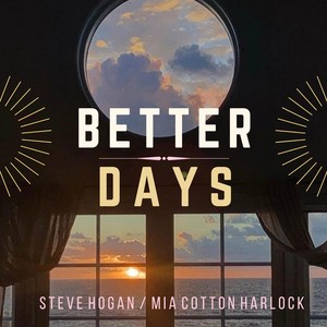 Better Days (feat. Steve Hogan)