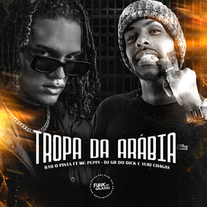 Tropa da Arábia (Explicit)
