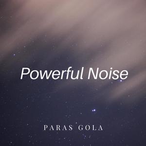 Powerful Noise