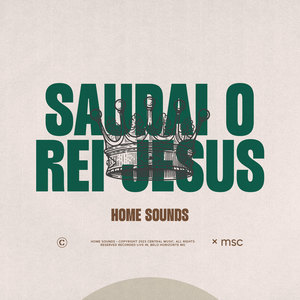 Saudai o Rei Jesus (Home Sounds 23) (Eletro Acústico)