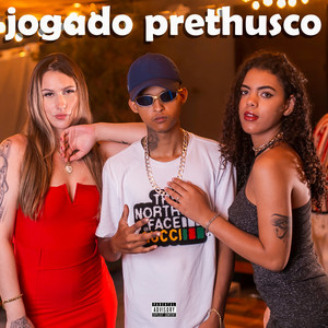 Jogado Prethusco (Explicit)