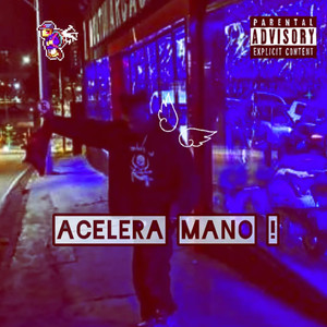 Acelera Mano! (Explicit)